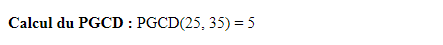 Résultat du calcul de PGCD pour a = 25 et b = 35
